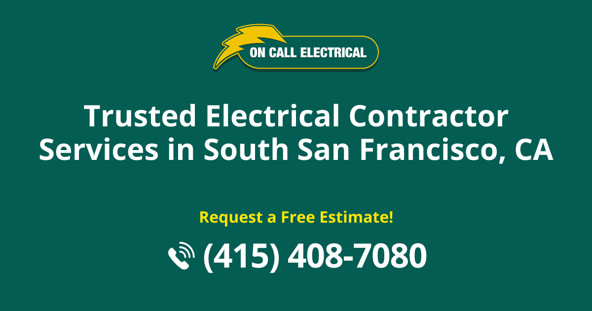 Electrical Contractors in South San Francisco, CA | On Call Electrical